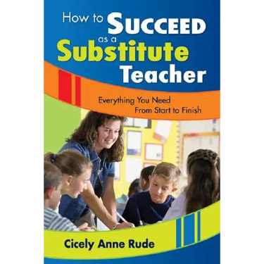 How to Succeed as a Substitute Teacher: Everything You Need from Start to Finish