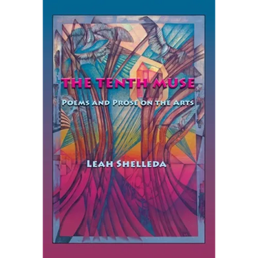 The Tenth Muse: Poems and Prose on the Arts