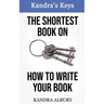 The Shortest Book on How to Write Your Book
