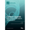 Carbon Ligands: From Fundamental Aspects to Applications