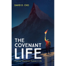 The Covenant Life: Find Your God-Given Purpose in Life