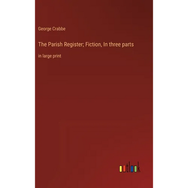 The Parish Register; Fiction, In three parts: in large print