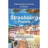 Strasbourg, France: Plus Colmar and Central Alsace