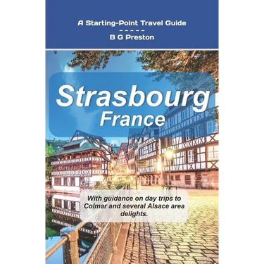Strasbourg, France: Plus Colmar and Central Alsace