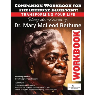 The Bethune Blueprint Workbook: A Companion to Your Journey of Transformation