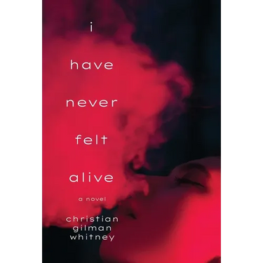 I Have Never Felt Alive