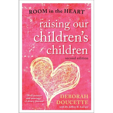 Raising Our Children's Children: Room in the Heart