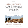 Rebuilding War-Torn States: The Challenge of Post-Conflict Economic Reconstruction