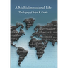 A Multidimensional Life: The Legacy of Arjun K. Gupta
