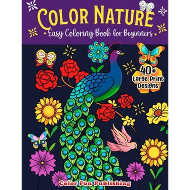 Color Nature: Easy Coloring Book for Adults, Large Print Designs for Stress Relieving and Relaxation
