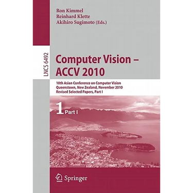 Computer Vision - Accv 2010: 10th Asian Conference on Computer Vision, Queenstown, New Zealand, November 8-12, 2010, Revised Selected Papers, Part I