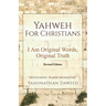 Yahweh for Christians: I Am Original Words, Original Truth