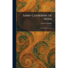 Saint Catherine of Siena: As Seen in Her Letters