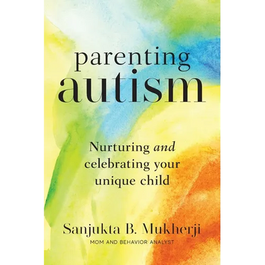 Parenting Autism: Nurturing And Celebrating Your Unique Child