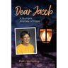 Dear Jacob: A Mother's Journey of Hope