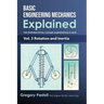 Basic Engineering Mechanics Explained, Volume 3: Rotation and Inertia