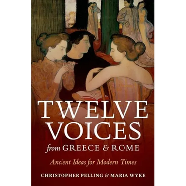 Twelve Voices from Greece and Rome: Ancient Ideas for Modern Times