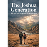 The Joshua Generation: Are You One of the Two of the Twelve?