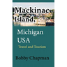 Mackinac Island, Michigan USA: Travel and Tourism