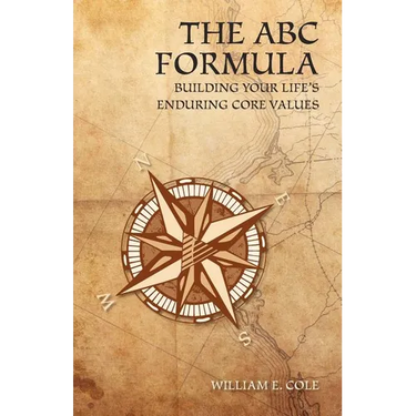 The ABC Formula: Building Your Life's Enduring Core Values
