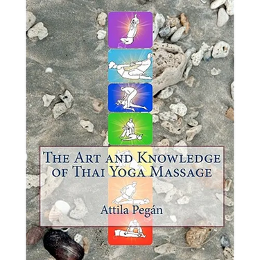 The Art and Knowledge of Thai Yoga Massage