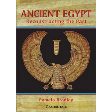 Ancient Egypt: Reconstructing the Past: Reconstructing the Past