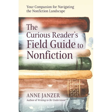 The Curious Reader's Field Guide to Nonfiction