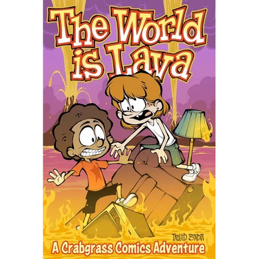 The World Is Lava: A Crabgrass Comics Adventure Volume 3