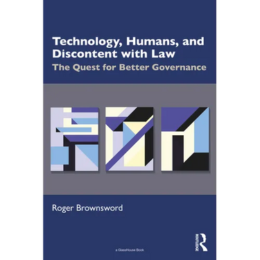 Technology, Humans, and Discontent with Law: The Quest for Better Governance