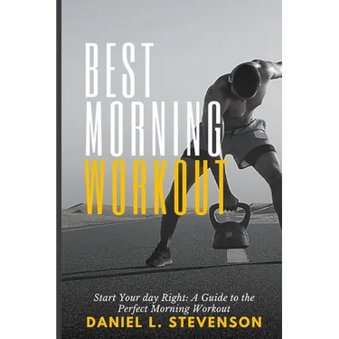Best Morning Workout: Start Your Day Right: A Guide to the Perfect Morning Workout