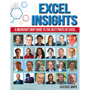 Excel Insights: A Microsoft MVP Guide to the Best Parts of Excel