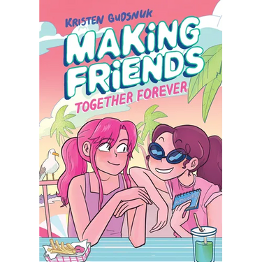 Making Friends: Together Forever: A Graphic Novel (Making Friends #4): Volume 4