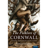 The Folklore of Cornwall: The Oral Tradition of a Celtic Nation