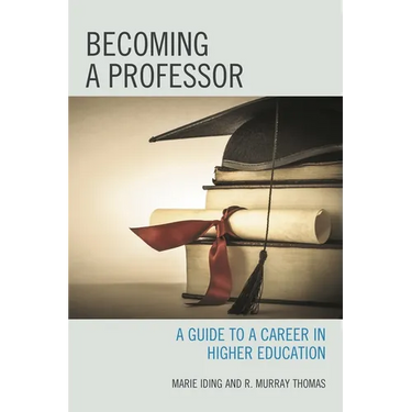 Becoming a Professor: A Guide to a Career in Higher Education
