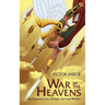 War In The Heavens: An Exposition Into Strategic Spiritual Warfare