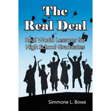 The Real Deal: Real World Lessons for High School Graduates