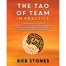 The Tao of Team in Practice: A Treasury of Over 150 Activities and Conversations for Forming and Sustaining a Highly Effective Team