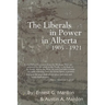 The Liberals in Power in Alberta 1905-1921
