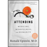 Attending: Medicine, Mindfulness, and Humanity