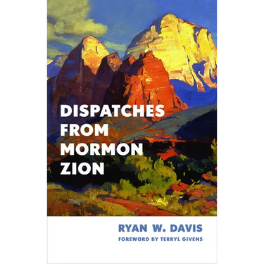 Dispatches from Mormon Zion