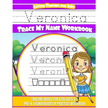 Veronica Letter Tracing for Kids Trace my Name Workbook: Tracing Books for Kids ages 3 - 5 Pre-K & Kindergarten Practice Workbook
