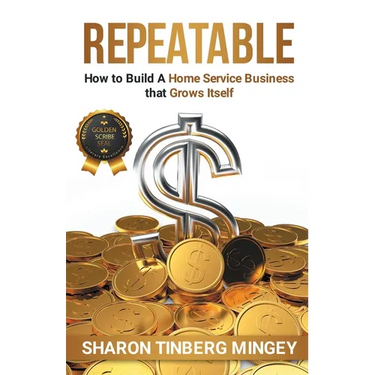 Repeatable: How to Build A Home Service Business that Grows Itself