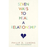 Seven Ways To Heal A Relationship