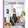 Eager 2 Cook: Healthy Recipes for Healthy Living: Vegan
