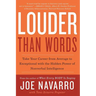 Louder Than Words: Take Your Career from Average to Exceptional with the Hidden Power of Nonverbal Intelligence