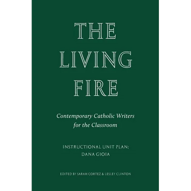 The Living Fire: Contemporary Catholic Writers for the Classroom: Dana Gioia