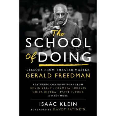 The School of Doing: Lessons from theater master Gerald Freedman