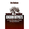 Kingdom Outposts: A Fresh Theology of Relief and Development