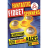 Fantastic Fidget Spinners: Everything You Need to Know! Plus Amazing Hacks and Tricks!