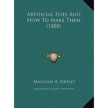 Artificial Flies And How To Make Them (1888)